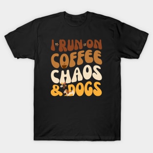 I Run On Coffee Chaos And Dogs T-Shirt